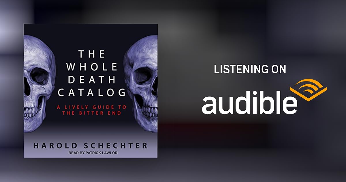 The Whole Death Catalog Audiobook by Harold Schechter